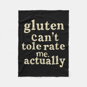Gluten Can't Tolerate Me, Actually Funny  Fleece Blanket