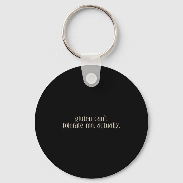 Gluten Can't Tolerate Me, Food Allergy, Funny  Keychain (Front)
