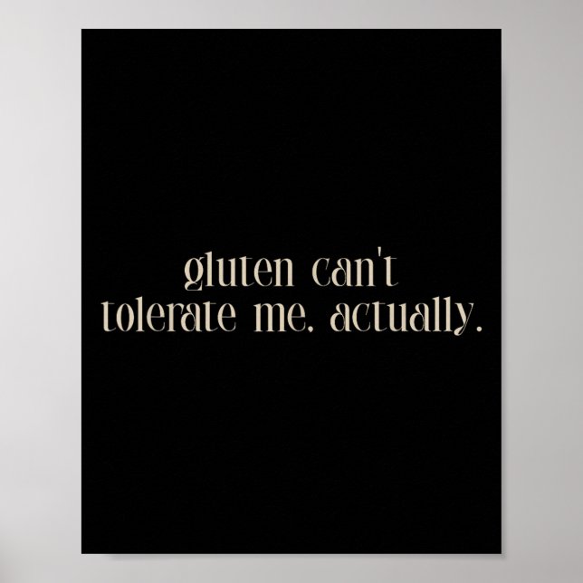 Gluten Can't Tolerate Me, Food Allergy, Funny  Poster (Front)