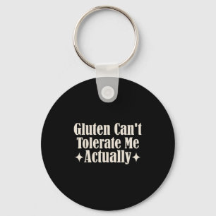 Gluten Can't Tolerate Me Food Allergy Funny Sarcas Keychain