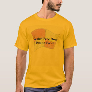 Gluten Free Beer Health Food T-Shirt