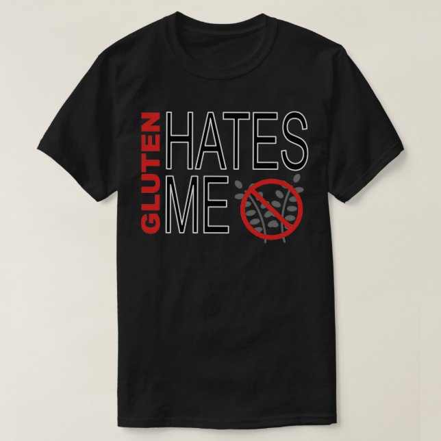 Gluten Free Gluten Hates Me sarcastic tShirt (Design Front)
