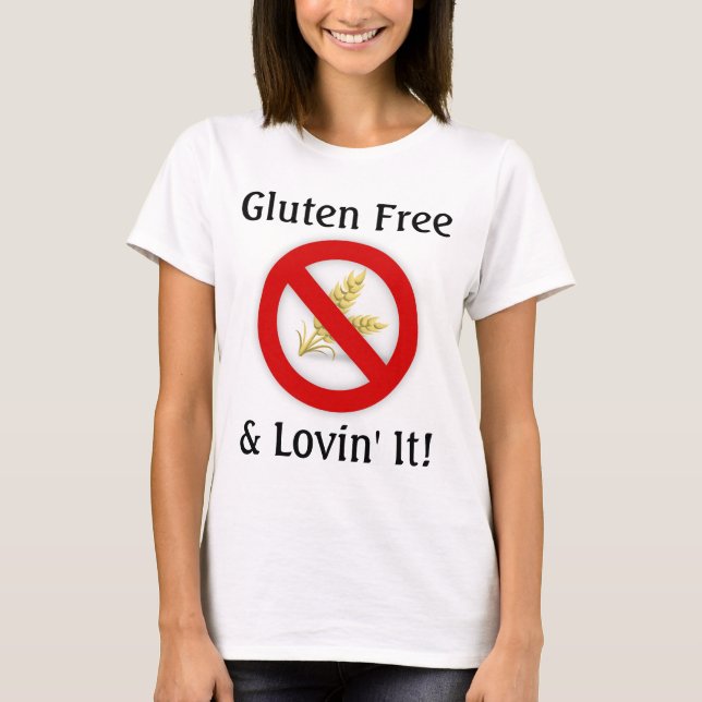 Gluten Free & Lovin' It Shirt (Front)