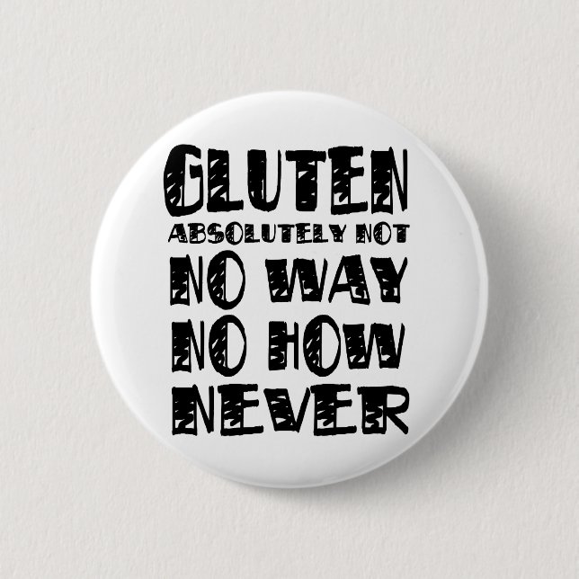 Gluten Free No Way No How Never 2 Inch Round Button (Front)