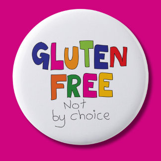 Gluten free not by choice badge coeliac 2 inch round button