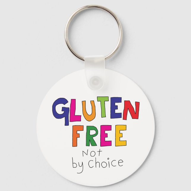 Gluten Free, not by choice coeliac  Keychain (Front)