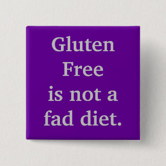 Gluten Freeis not a fad diet. 2 Inch Square Button
