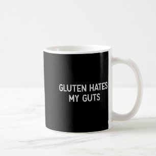 Gluten Intolerance Gluten Hates My Guts Funny Glut Coffee Mug
