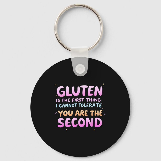 Gluten Is The First Thing I Cannot Tolerate Funny  Keychain (Front)