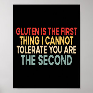 Gluten Is The First Thing I Cannot Tolerate Funny  Poster