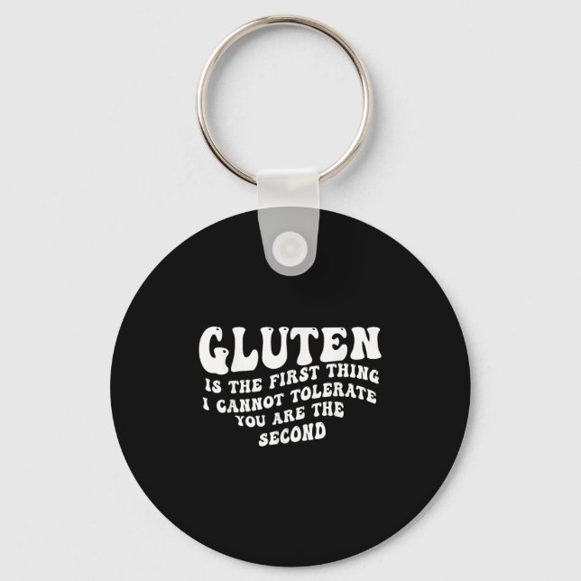 Gluten Is The First Thing I Cannot Tolerate Groovy Keychain (Front)