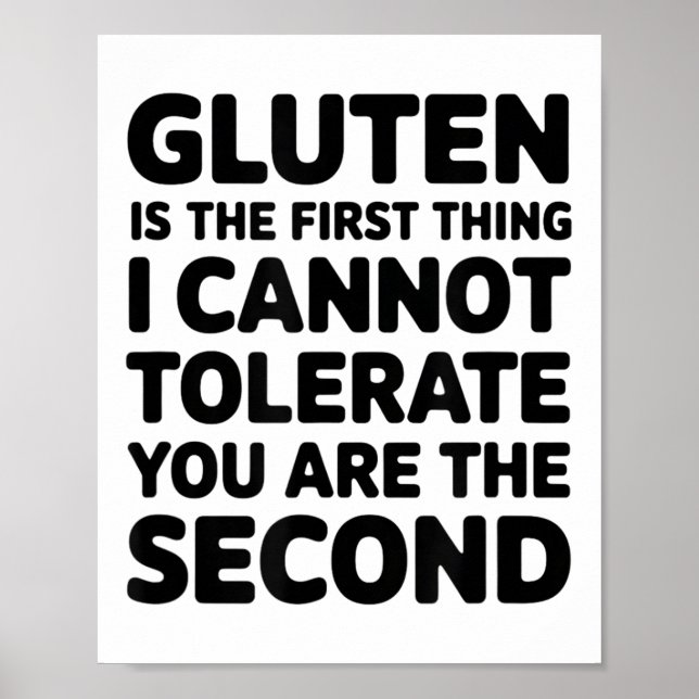 Gluten Is The First Thing I Cannot Tolerate You Ar Poster (Front)