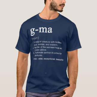 GMa Definition Funny Mothers Day Noun GMa girl T-Shirt