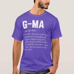 GMa Definition Nana Grandma Mother Day Mom Gigi Qu T-Shirt