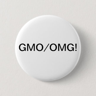 GMO/OMG! 2 INCH ROUND BUTTON