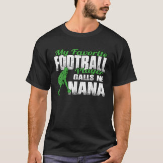 GN My Favourite Football Player Calls Me Nana Foot T-Shirt