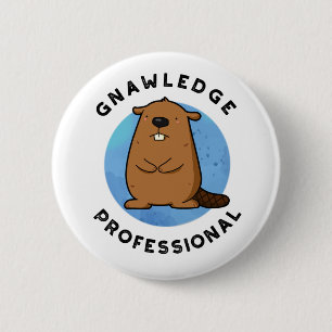 Gnawledge Professional Funny Beaver Pun  2 Inch Round Button