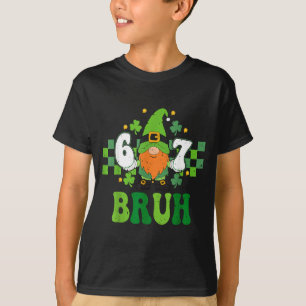 Gnome 6 7 bruh st patricks day six seven kids Gnom T-Shirt
