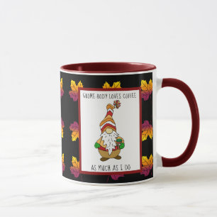 Gnome-Body Loves Coffee Like I do  Mug
