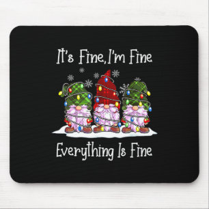Gnome Christmas Its Fine I'm Fine Everything Is Fi Mouse Pad