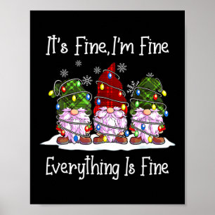 Gnome Christmas Its Fine I'm Fine Everything Is Fi Poster