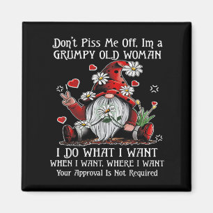 Gnome Don't Me Off I'm A Mpy Old Woman Magnet