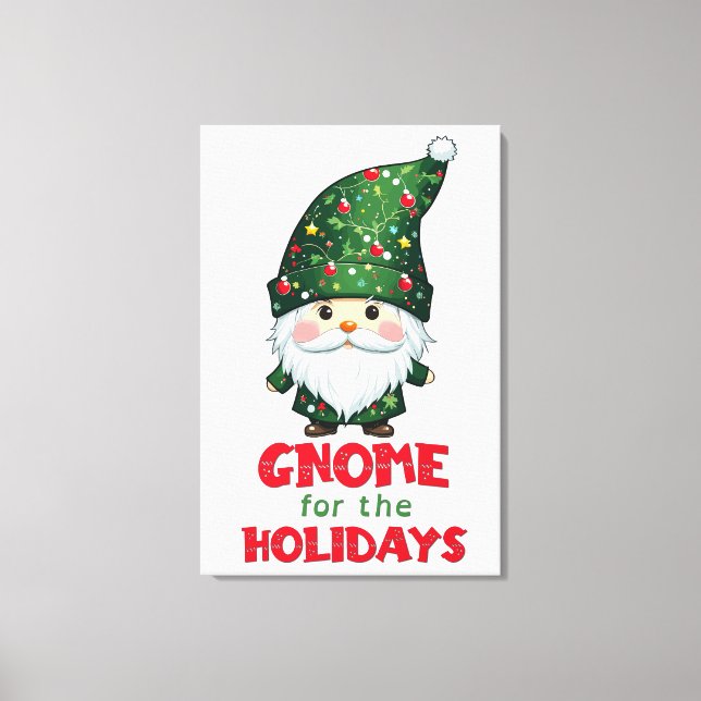 Gnome For The Holidays Funny & Adorable Christmas  Canvas Print (Front)