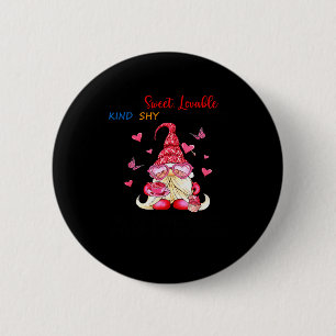 Gnome I Am Sweet Lovable Kind Shy And Innocent  2 Inch Round Button
