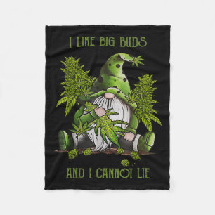 Gnome I Like Big Buds And I Cannot Lie Weed Stoner Fleece Blanket