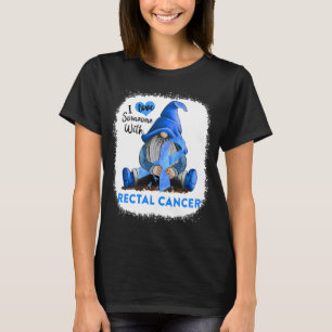Gnome I Love Soneone With Rectal Cancer T-Shirt