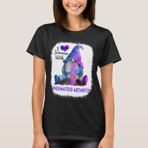 Gnome I Love Soneone With Rheumatoid Arthritis T-Shirt