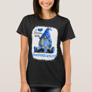 Gnome I Love Soneone With Transverse Myelitis T-Shirt