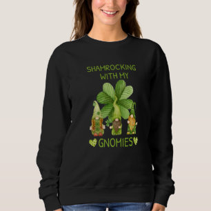 Gnome Irish Shamrocking With My Gnomies St Patrick Sweatshirt