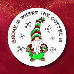 Gnome is Where the Coffee is | Cute Christmas Classic Round Sticker<br><div class="desc">Gnome is where the coffee is cute Christmas ornament with a hand drawn cartoon gnome holding a coffee cup. On the back the quote.</div>