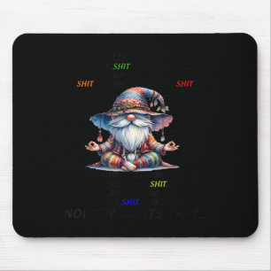 Gnome It's Ok To Lose Your Sometimes Because If Yo Mouse Pad