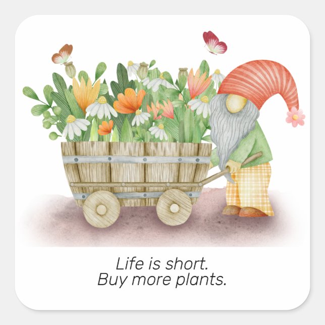 Gnome life is short buy more plants personalize square sticker (Front)