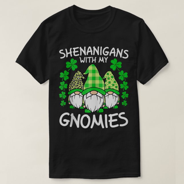 Gnome Lover Shenanigans With My Gnomies St Patrick T-Shirt (Design Front)