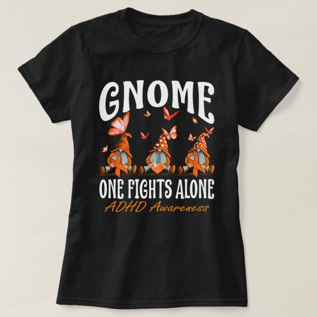 Gnome One Fights Alone ADHD Awareness T-Shirt (Design Front)