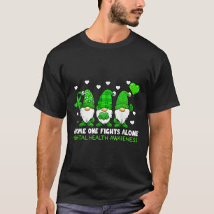 Gnome One Fights Alone Mental Health Awareness Gre T-Shirt