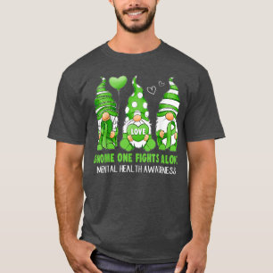 Gnome One Fights Alone Mental Health Awareness Gre T-Shirt