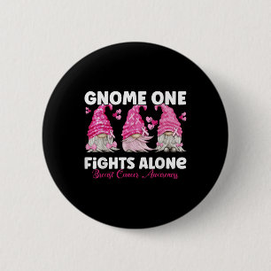 Gnome One Fights Alone Pink _ Breast Cancer Awaren 2 Inch Round Button