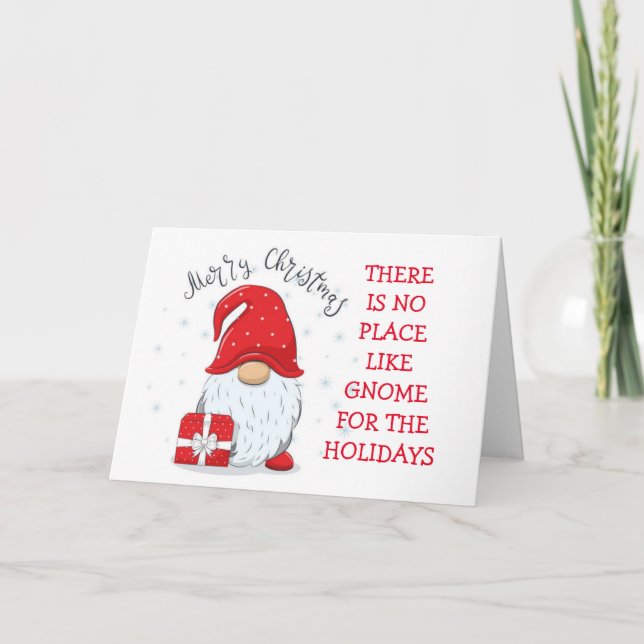 *GNOME PLACE LIKE HOME FOR HOLIDAYS* CARD (Front)