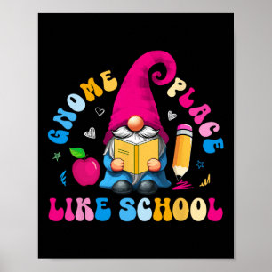 Gnome Place Like School Colourful Gnome Lover Teac Poster