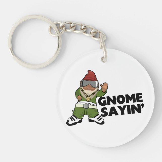 Gnome Sayin Funny Swag Gnome Keychain (Front)
