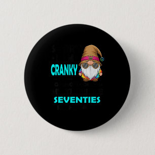 Gnome Sorry I'm Cranky Im Going Through My Terribl 2 Inch Round Button