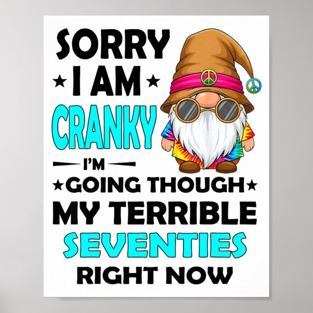 Gnome Sorry I'm Cranky Im Going Through My Terribl Poster (Front)