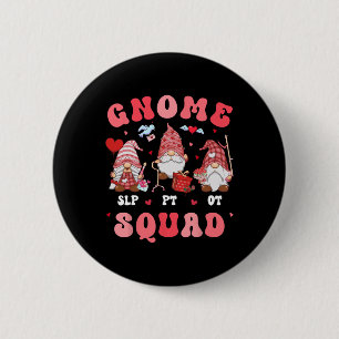 Gnome Squad Valentine Ot Slp Pt Speech Physical Th 2 Inch Round Button