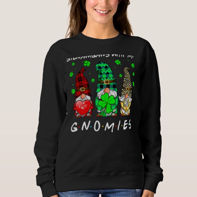 Gnome St Patrick S Day Shenanigans With My Gnomies Sweatshirt (Front)