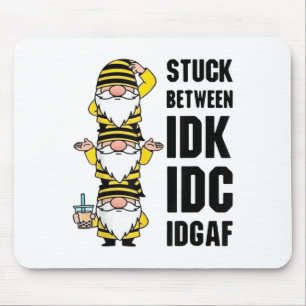 Gnome Stuck Between Idk I And Idgaf  Mouse Pad
