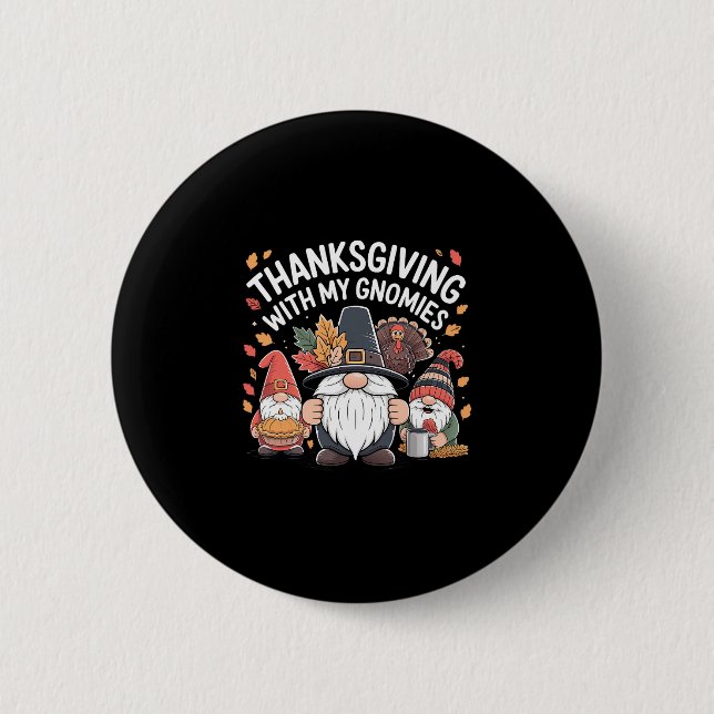 Gnome Turkey Fall Thanksgiving With My Gnomies  2 Inch Round Button (Front)